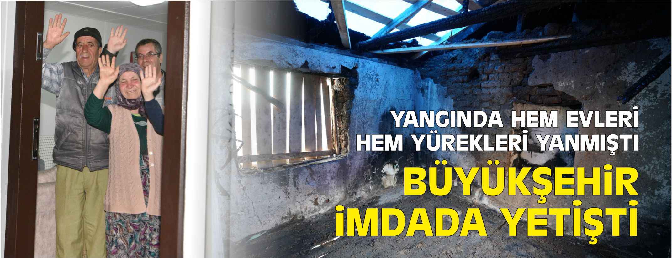 HEM EVLERİ HEM YÜREKLERİ YANMIŞTI! BÜYÜKŞEHİR İMDATLARINA YETİŞTİ